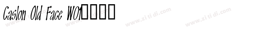 Caslon Old Face W01字体转换